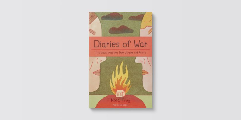 Diaries of War: illustrator Nora Krug on depicting raw accounts of the war in Ukraine